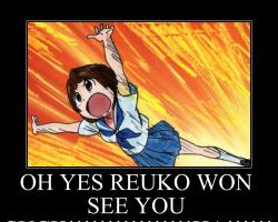 OH YES REUKO WON SEE YOU SUCK!!!!!!!!!!!!!!!!HA!!!!!!!!