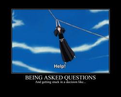 being asked questions