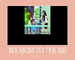 My:mom to 7yr me